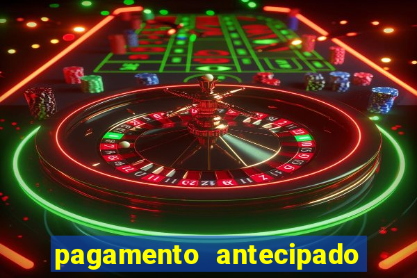 pagamento antecipado bet 365