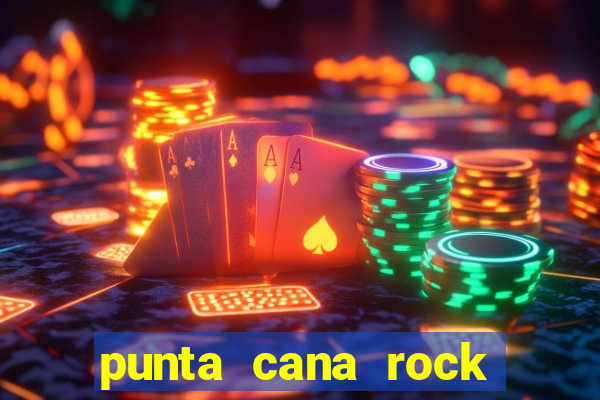 punta cana rock hotel casino