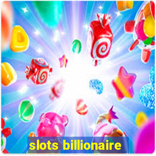 slots billionaire