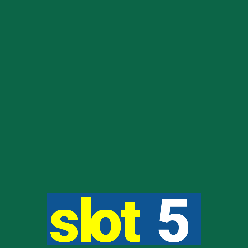 slot 5