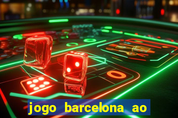 jogo barcelona ao vivo futemax