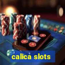 calica slots