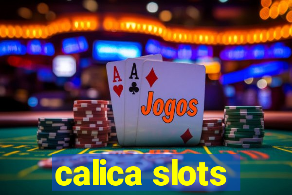 calica slots