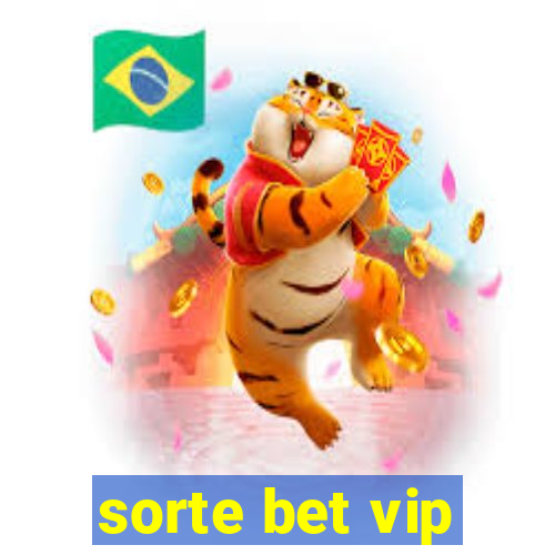 sorte bet vip