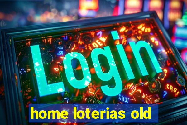 home loterias old