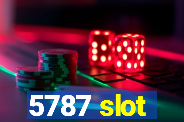 5787 slot