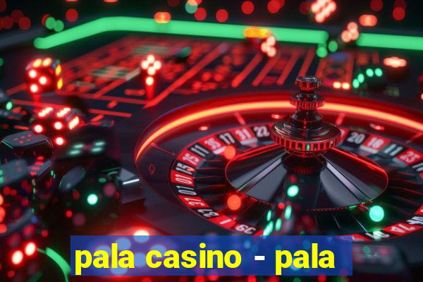 pala casino - pala