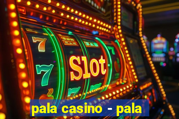 pala casino - pala