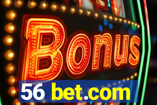 56 bet.com