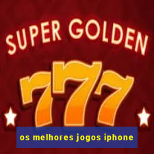 os melhores jogos iphone