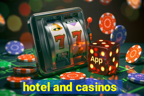 hotel and casinos