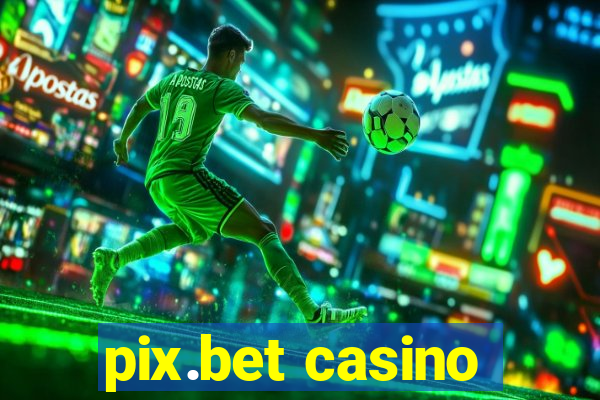 pix.bet casino