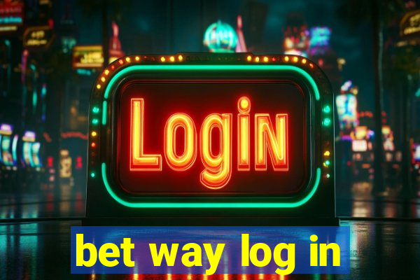 bet way log in