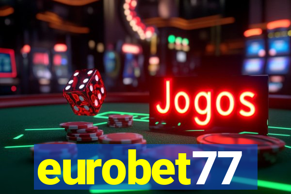 eurobet77