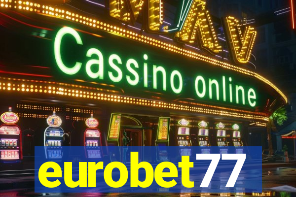 eurobet77