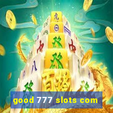 good 777 slots com