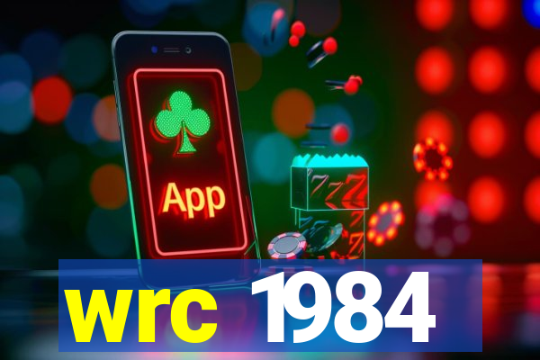 wrc 1984