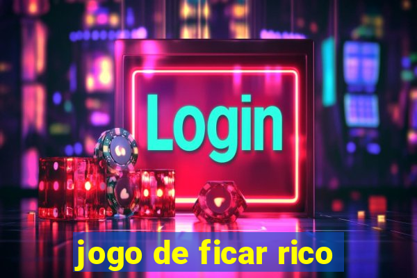 jogo de ficar rico