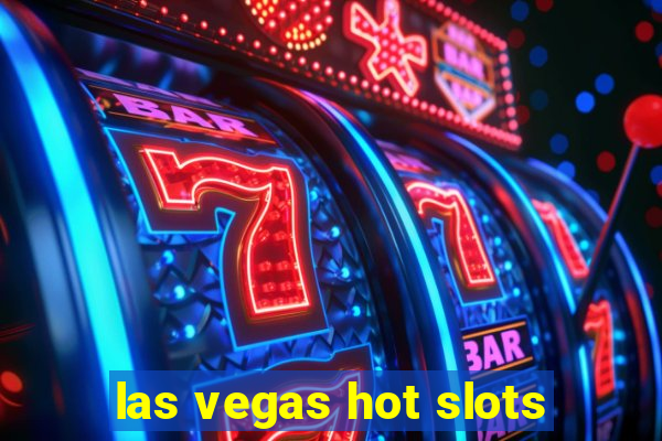 las vegas hot slots