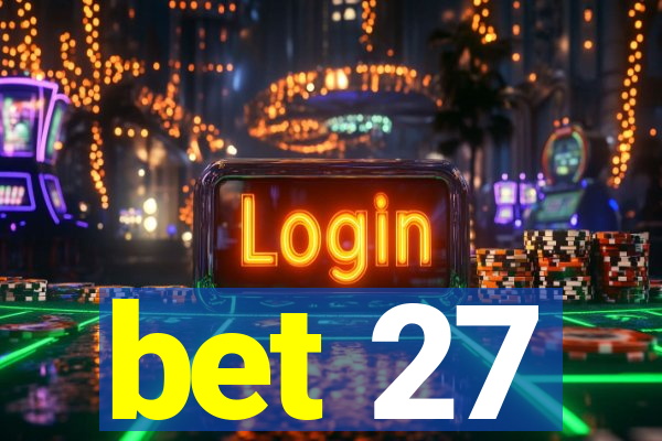 bet 27