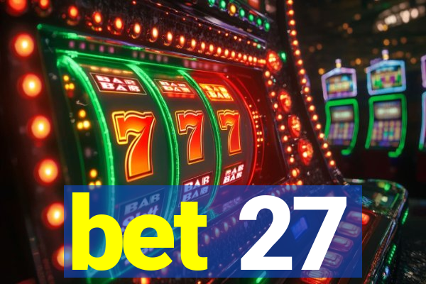 bet 27