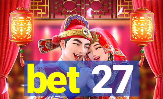 bet 27