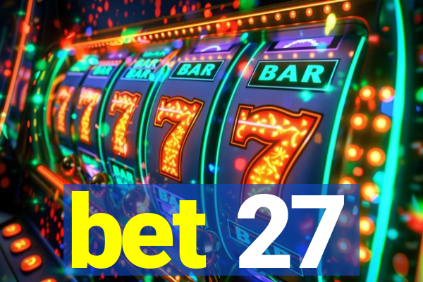 bet 27