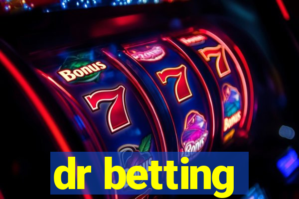 dr betting