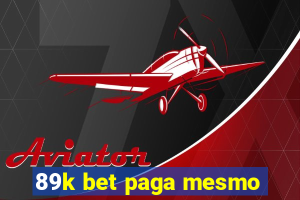 89k bet paga mesmo