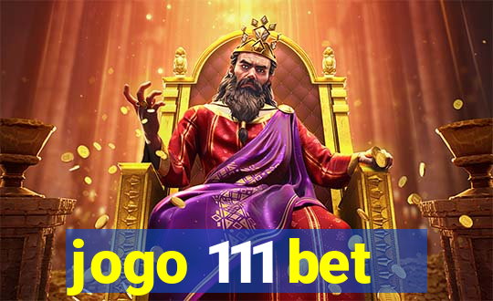 jogo 111 bet