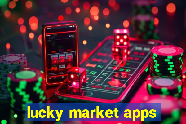 lucky market apps