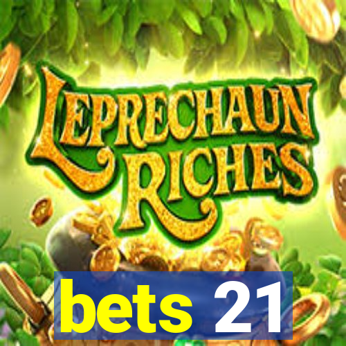 bets 21