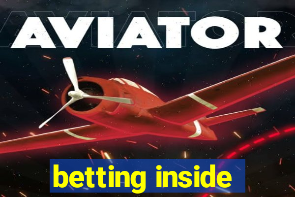 betting inside