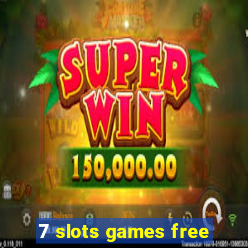 7 slots games free