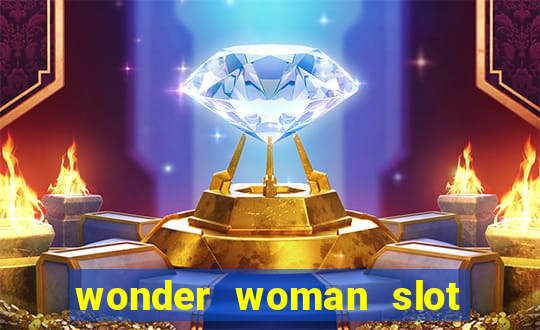 wonder woman slot machine free