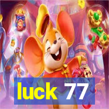 luck 77