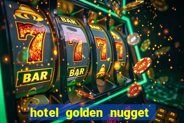 hotel golden nugget casino las vegas