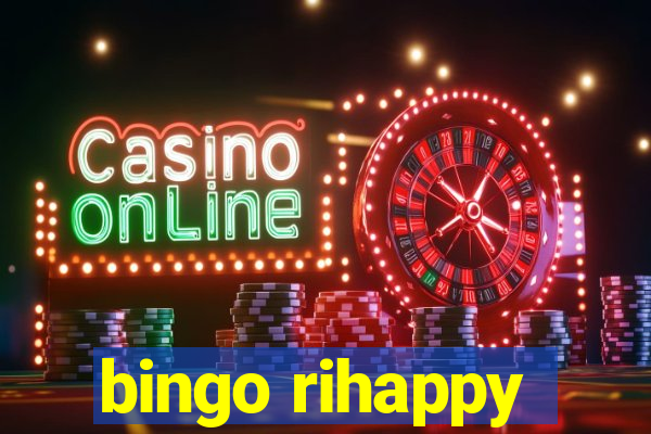 bingo rihappy