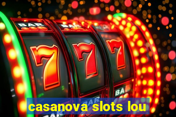 casanova slots lou