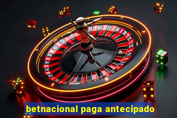 betnacional paga antecipado