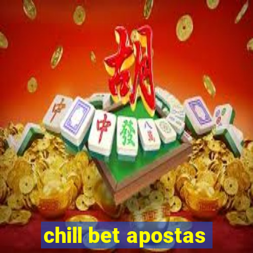 chill bet apostas