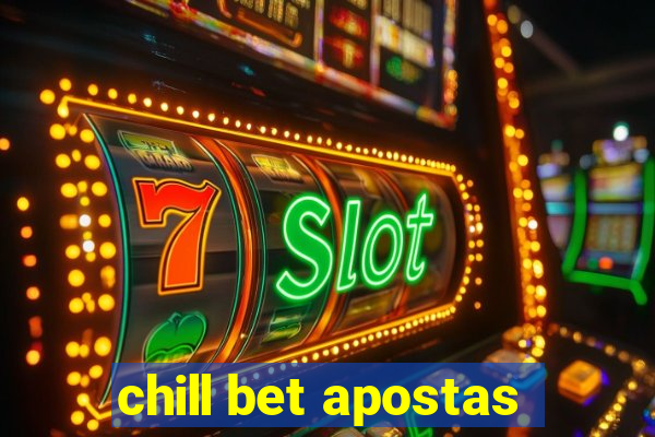 chill bet apostas