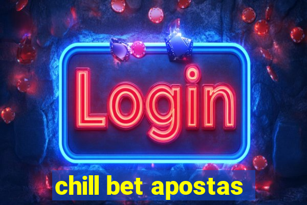 chill bet apostas