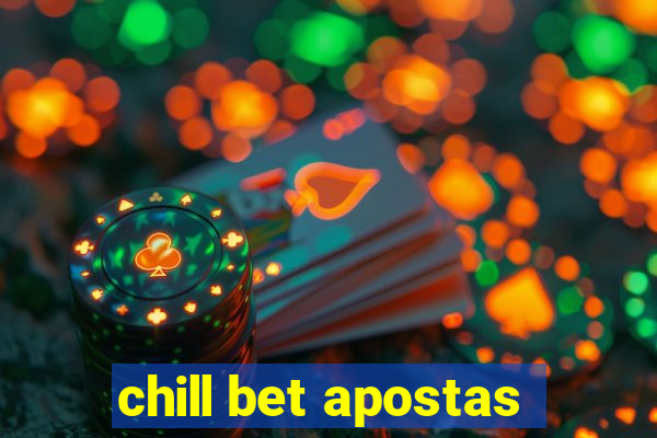 chill bet apostas