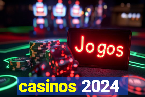 casinos 2024