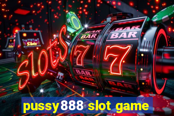 pussy888 slot game