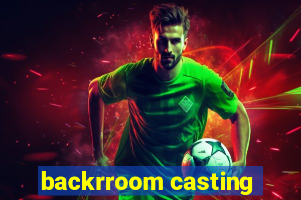 backrroom casting