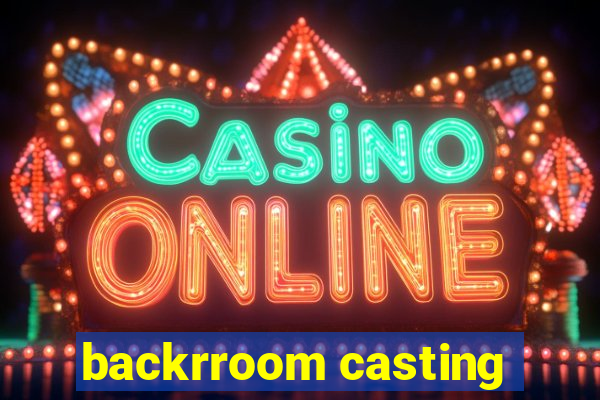 backrroom casting