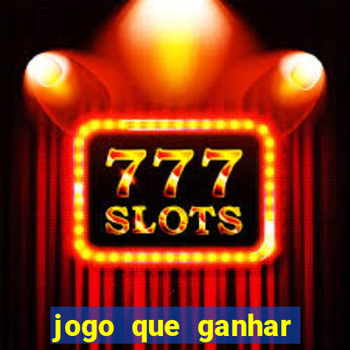 jogo que ganhar dinheiro gratis