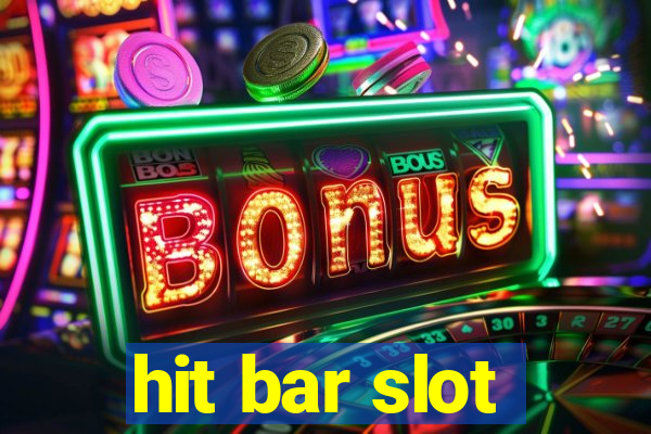 hit bar slot